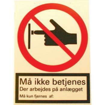 [2797378331] Skilt 148 x 105 mm "må ikke betjenes, der arbejdes på anlægget"
